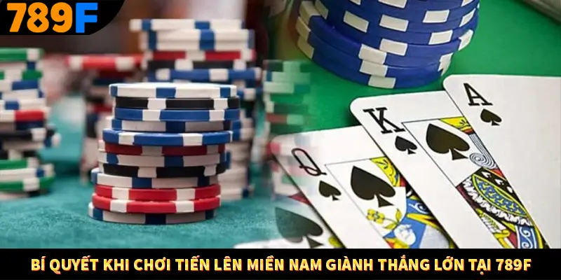 Bí quyết khi chơi tiến lên miền Nam giành thắng lớn tại 789F