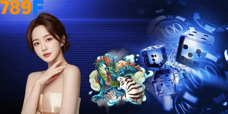 Chơi Bầu Cua Ở Đâu Dễ Thắng - 789F Là Lựa Chọn Lý Tưởng Nhất 3 Giới thiệu 789F - Địa điểm chơi rồng hổ cực kì uy tín